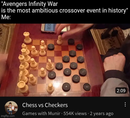 Ong | "Avengers Infinity War is the most ambitious crossover event in history"
Me: | made w/ Imgflip meme maker