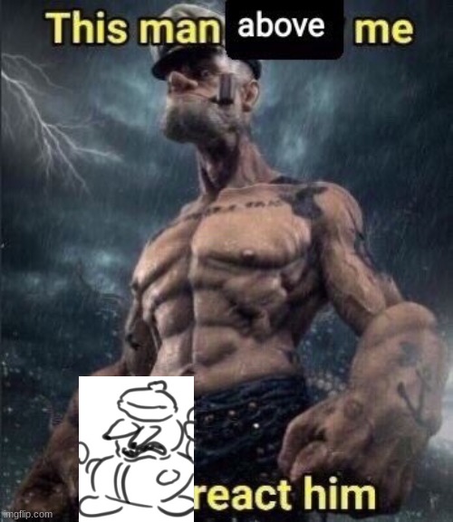 this man above me fish react him | image tagged in this man above me fish react him | made w/ Imgflip meme maker