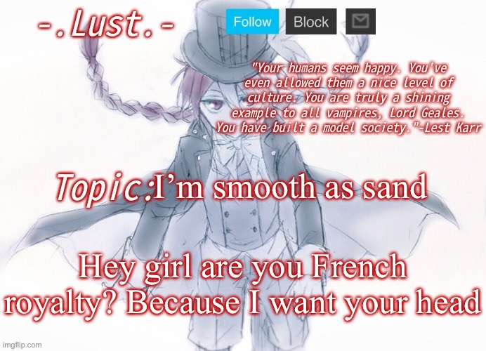 Vivá la revolution | I’m smooth as sand; Hey girl are you French royalty? Because I want your head | made w/ Imgflip meme maker