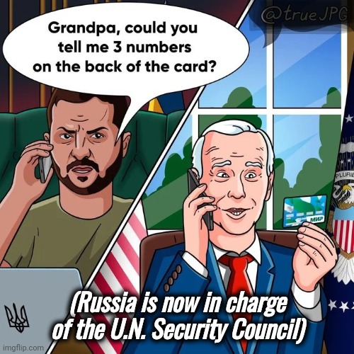 Don't Leave It At Home | (Russia is now in charge of the U.N. Security Council) | image tagged in money money,blackmail,man explaining to seal,armageddon,presidential alert,task failed successfully | made w/ Imgflip meme maker