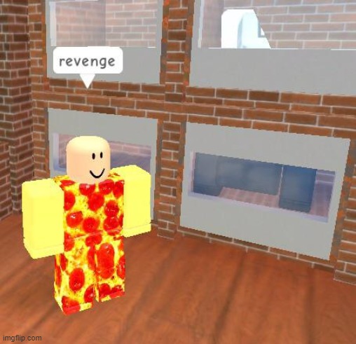 revenge | image tagged in revenge | made w/ Imgflip meme maker