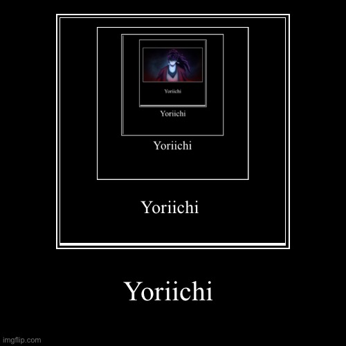 Yoriichi | image tagged in demon slayer,anime | made w/ Imgflip demotivational maker