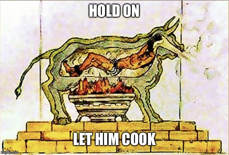 Brasen bull | HOLD ON; LET HIM COOK | image tagged in braden bull | made w/ Imgflip meme maker