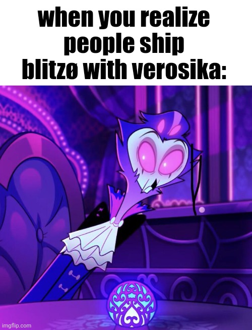 new template. | when you realize people ship blitzø with verosika: | image tagged in stolas reaction | made w/ Imgflip meme maker