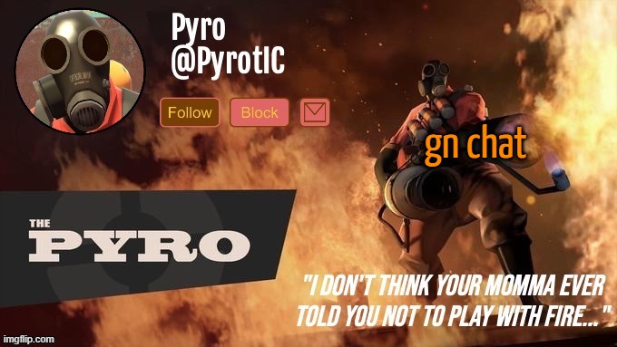 Pyro Announcement template (thanks del) | gn chat | image tagged in pyro announcement template thanks del | made w/ Imgflip meme maker