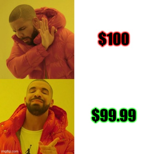 Drake Blank | $100; $99.99 | image tagged in drake blank | made w/ Imgflip meme maker