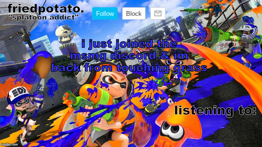 Friedpotato's announcement temp (splatoon ver.) | i just joined the msmg discord & im back from touching grass | image tagged in friedpotato's announcement temp splatoon ver | made w/ Imgflip meme maker