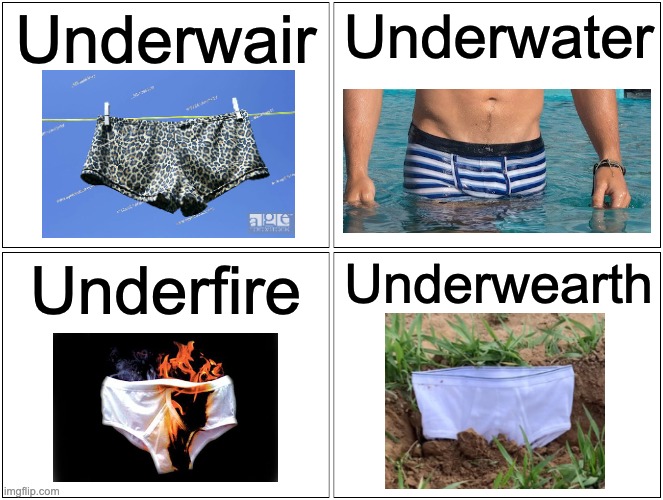 The Four Elements | Underwair; Underwater; Underfire; Underwearth | image tagged in memes,blank comic panel 2x2,underwear,four horsemen | made w/ Imgflip meme maker