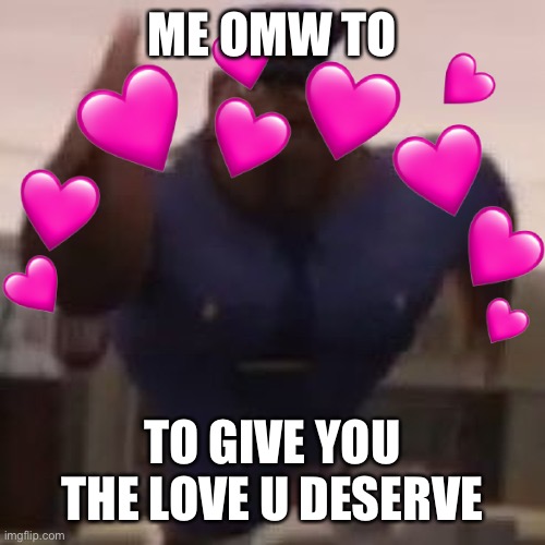 flint lockwood | ME OMW TO; TO GIVE YOU THE LOVE U DESERVE | image tagged in officer earl running | made w/ Imgflip meme maker