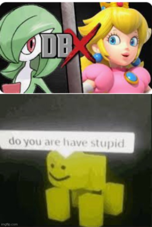 dumbass | image tagged in do you are have stupid | made w/ Imgflip meme maker