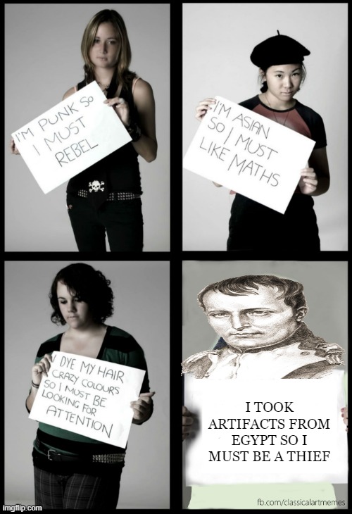 Is It Theft if the Country Does Nothing With It? | I TOOK ARTIFACTS FROM EGYPT SO I MUST BE A THIEF | image tagged in kids with signs | made w/ Imgflip meme maker