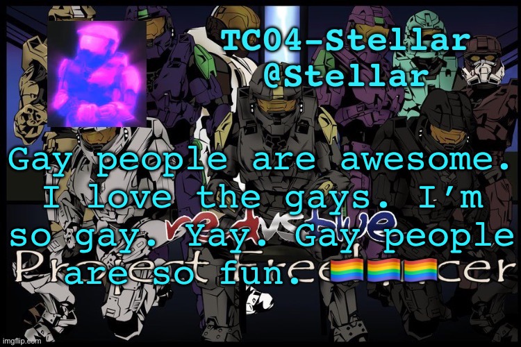 Stellar freelancer announcement | Gay people are awesome. I love the gays. I’m so gay. Yay. Gay people are so fun. 🏳️‍🌈🏳️‍🌈🏳️‍🌈 | image tagged in stellar freelancer announcement | made w/ Imgflip meme maker