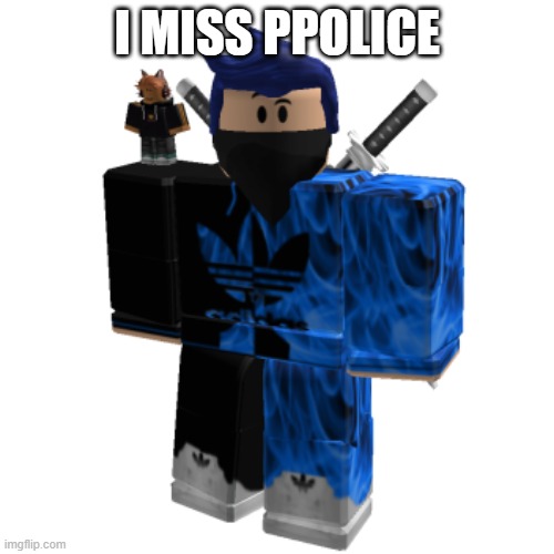 Zero Frost | I MISS PPOLICE | image tagged in zero frost | made w/ Imgflip meme maker