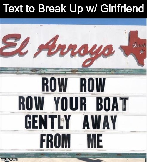 Subtle Solution with No Waves | Text to Break Up w/ Girlfriend | image tagged in fun,funny signs,modern problems require modern solutions,funny texts,break up,girlfriend | made w/ Imgflip meme maker