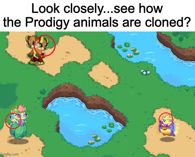 Nice April Fools' prank, Prodigy! | Look closely...see how the Prodigy animals are cloned? | image tagged in glitch maybe,april fools,prodigy,nostalgia,childhood | made w/ Imgflip meme maker