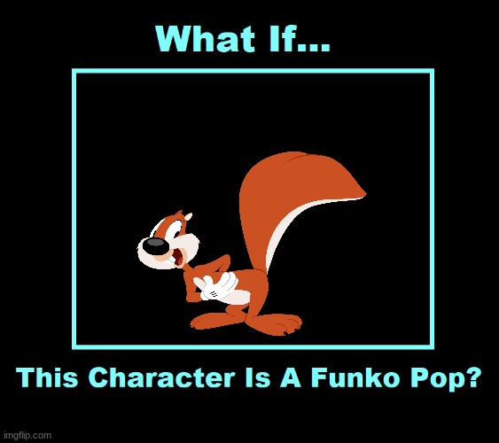 what if screwy squirrel was a funko pop | image tagged in what if this character is a funko pop,mgm,squirrels,warner bros | made w/ Imgflip meme maker