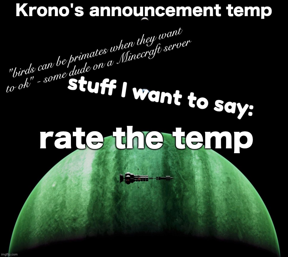 Krono's announcement temp | rate the temp | image tagged in krono's announcement temp | made w/ Imgflip meme maker
