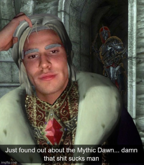 First the gnomes now the godsdammed Mythic Dawn are raiding the stream. By Akatosh the Oblivion gates must be closed! | made w/ Imgflip meme maker