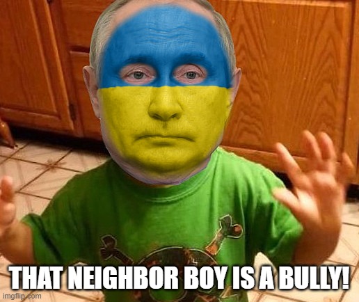 O RLY?! well then stay in ur own backyard!! | THAT NEIGHBOR BOY IS A BULLY! | image tagged in o rly,putin,bully,russo-ukrainian war,ukraine flag,ukrainian lives matter | made w/ Imgflip meme maker