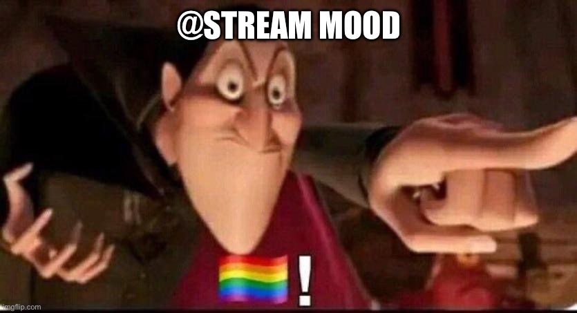 Dracula point | @STREAM MOOD | image tagged in dracula point | made w/ Imgflip meme maker