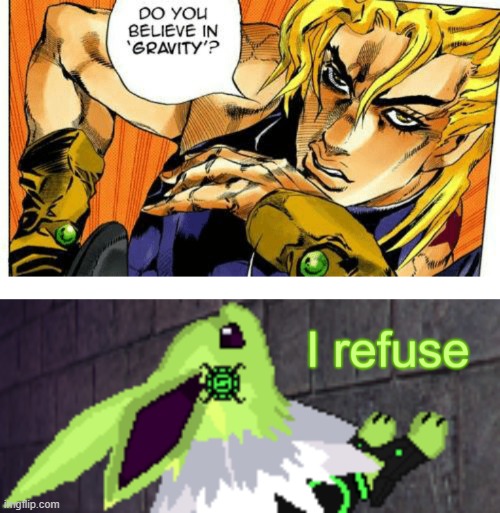 Colt doesn't believe in gravity. | image tagged in do you believe in gravity,colt refuses,jojo,jojo's bizarre adventure,jolteon,nolan and colt | made w/ Imgflip meme maker