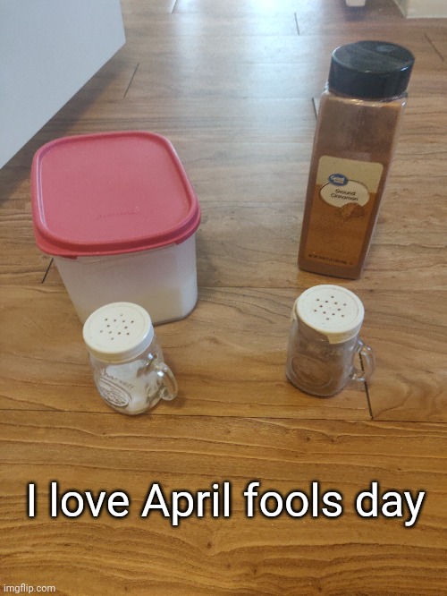 Slat & Pepper = Sugar & Cinnamon | I love April fools day | image tagged in salt,pepper,sugar,april fools,pranks,april fools day | made w/ Imgflip meme maker