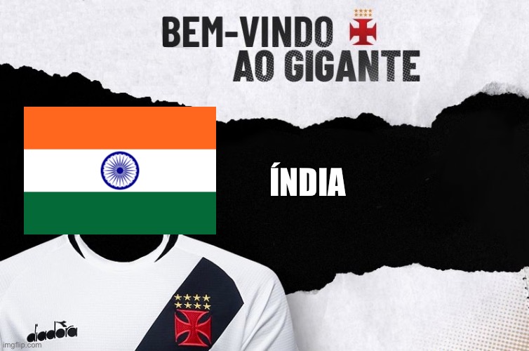 Bem Vindo ao Gigante | ÍNDIA | image tagged in bem vindo ao gigante | made w/ Imgflip meme maker