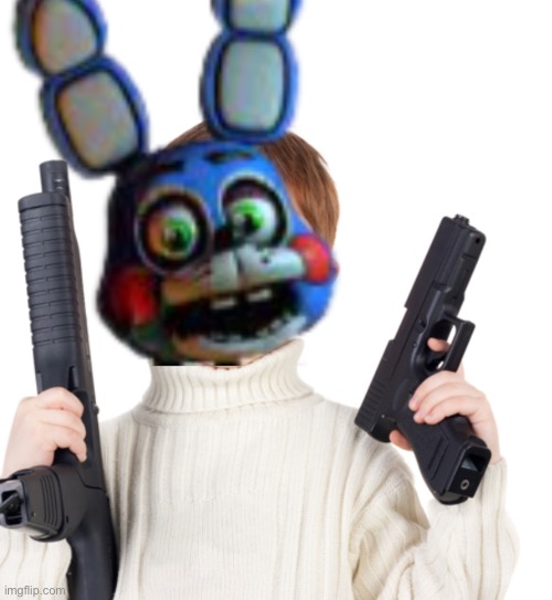 Toy Bonnie with Guns | image tagged in toy bonnie with guns | made w/ Imgflip meme maker