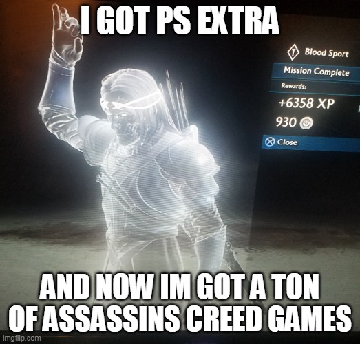 im downloading syndicate rn | I GOT PS EXTRA; AND NOW IM GOT A TON OF ASSASSINS CREED GAMES | image tagged in satisfied celebrimor | made w/ Imgflip meme maker