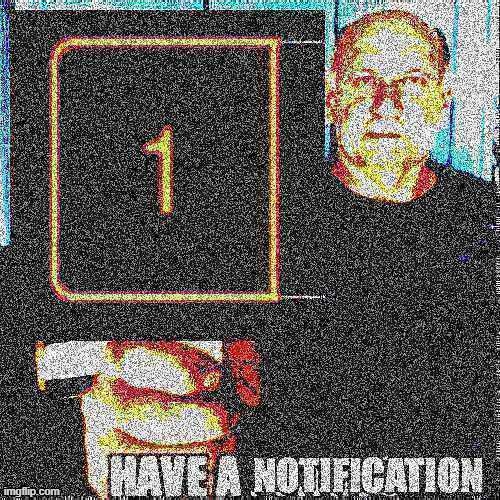 hav thiz notificaton | made w/ Imgflip meme maker