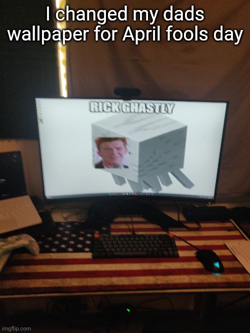#592 | I changed my dads wallpaper for April fools day | image tagged in pranks,minecraft,rick astley,rickroll,april fools,april fools day | made w/ Imgflip meme maker