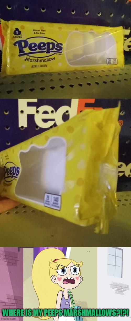 Ah yes... I love the limited edition air flavored peeps. | WHERE IS MY PEEPS MARSHMALLOWS?!?! | image tagged in star butterfly that's not helpful,star vs the forces of evil,you had one job,memes | made w/ Imgflip meme maker
