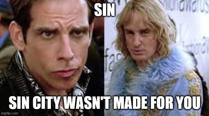 sin - sin city wasn't made for you | SIN; SIN CITY WASN'T MADE FOR YOU | image tagged in lightskin stare,sin city | made w/ Imgflip meme maker