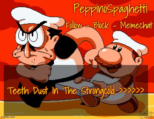 Peppino Temp | Teeth Dust In The Strongcold >>>>>> | image tagged in peppino temp | made w/ Imgflip meme maker