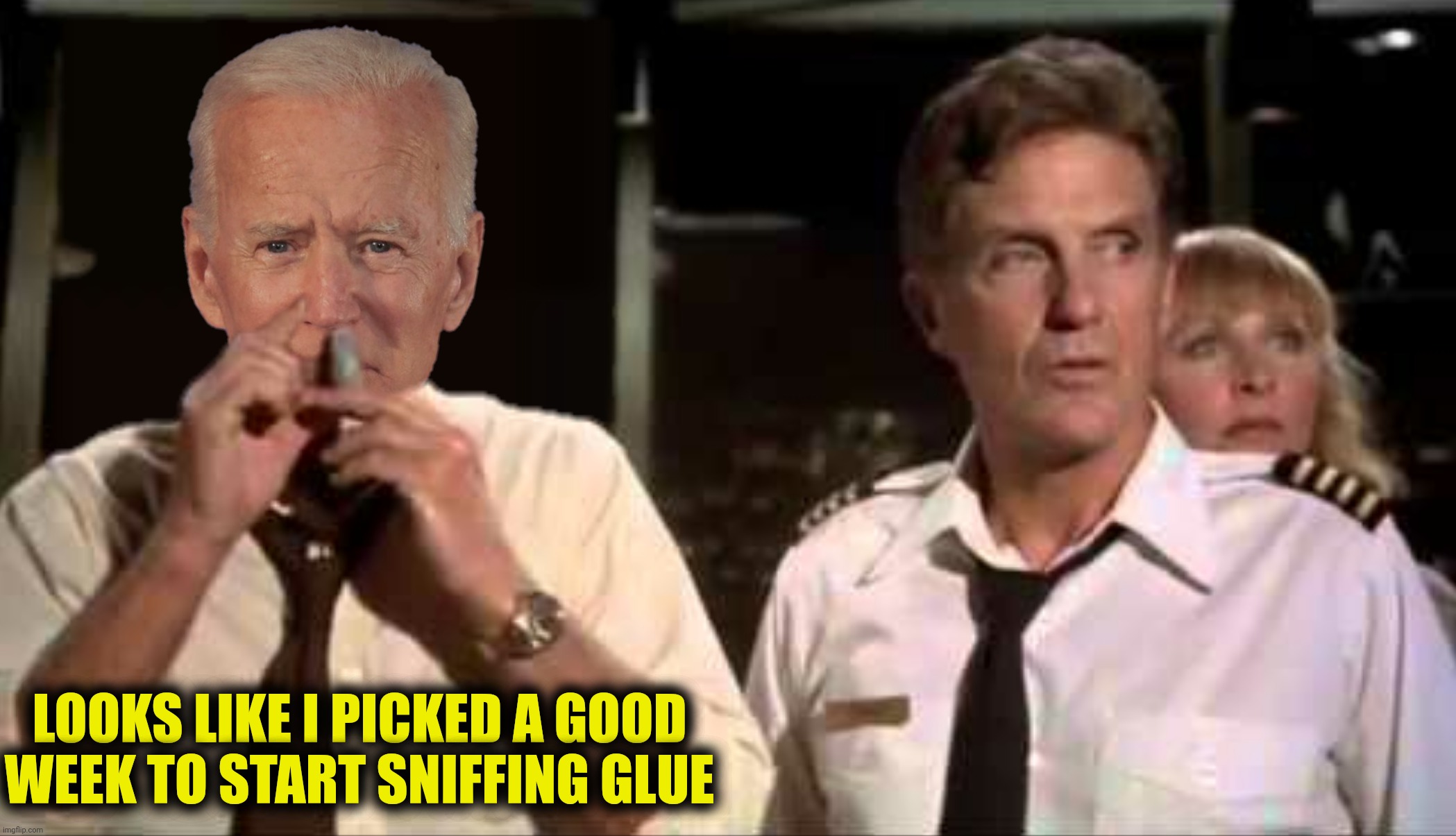 Bad Photoshop Sunday presents:  Sniffing 2.0 | LOOKS LIKE I PICKED A GOOD WEEK TO START SNIFFING GLUE | image tagged in bad photoshop sunday,joe biden,airplane,sniffing glue | made w/ Imgflip meme maker