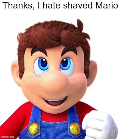 Thanks, I hate shaved Mario | Thanks, I hate shaved Mario | image tagged in cursed image | made w/ Imgflip meme maker