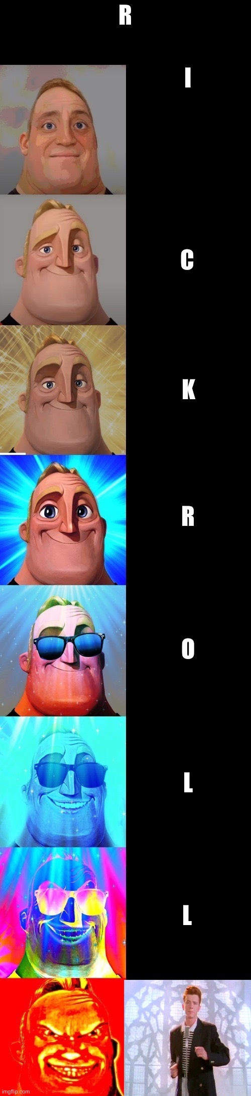 R i c k r o l l | R; I; C; K; R; O; L; L | image tagged in mr incredible becoming canny but have 8 phases | made w/ Imgflip meme maker