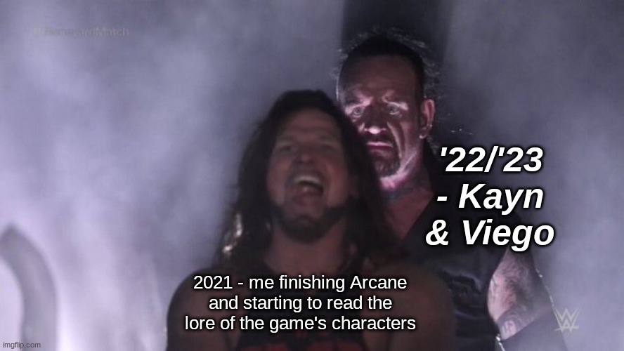 the Arcane to League pipeline is ROUGH | '22/'23 - Kayn & Viego; 2021 - me finishing Arcane and starting to read the lore of the game's characters | image tagged in aj styles undertaker,league of legends,arcane | made w/ Imgflip meme maker