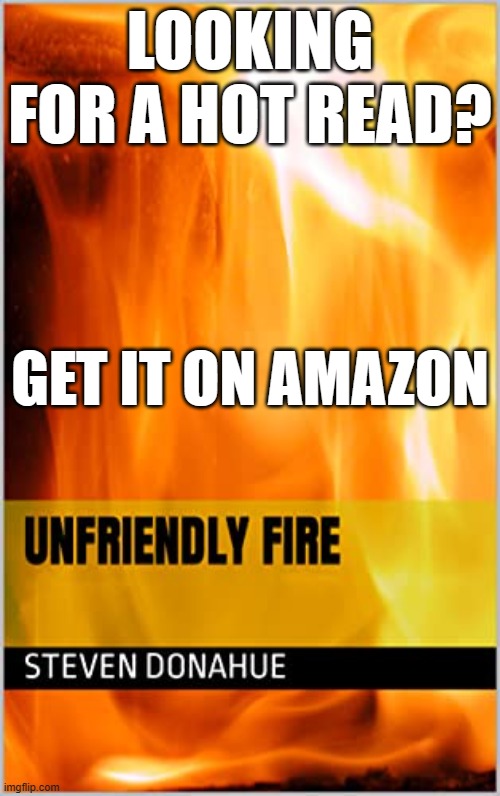 Hot Read! | LOOKING FOR A HOT READ? GET IT ON AMAZON | image tagged in romance,books,fire | made w/ Imgflip meme maker