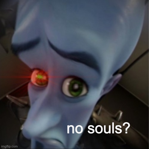 no freshly baked orphans? | no souls? | image tagged in megamind peeking | made w/ Imgflip meme maker