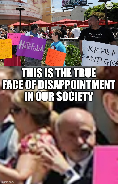 THIS IS THE TRUE FACE OF DISAPPOINTMENT IN OUR SOCIETY | made w/ Imgflip meme maker