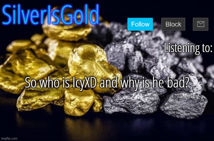 So who is IcyXD and why is he bad? | image tagged in silver announcement template updated | made w/ Imgflip meme maker