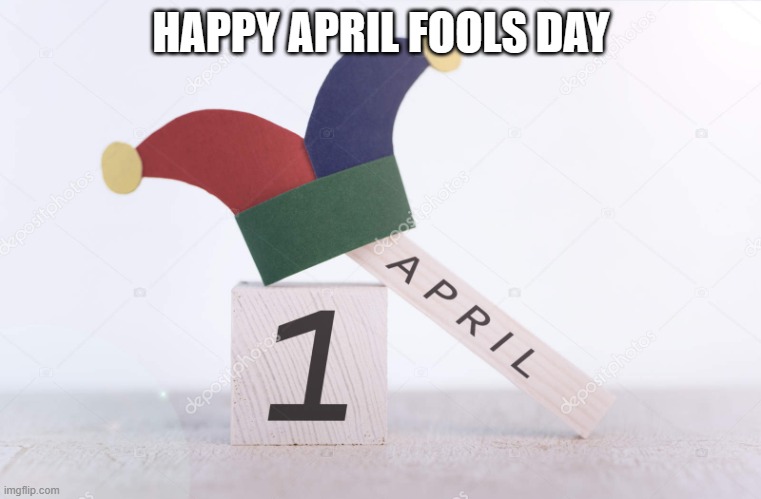 Happy April Fool's Day 2020 | HAPPY APRIL FOOLS DAY | image tagged in happy april fool's day 2020,april fools,april fools day,holidays | made w/ Imgflip meme maker