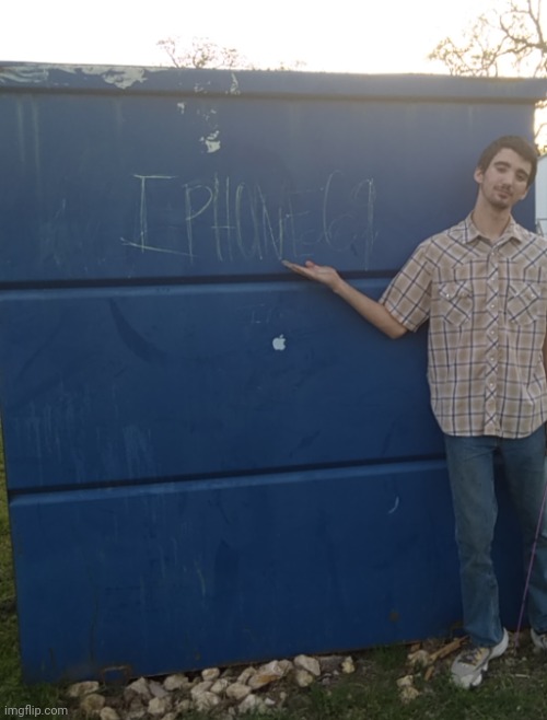 smh it's just "IPHONE 69" written on a dumpster | made w/ Imgflip meme maker