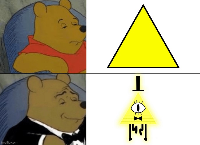 If Gravity Falls is one of your favorite TV Shows, and in Math, you see a yellow triangle. | image tagged in memes,tuxedo winnie the pooh,gravity falls,bill cipher | made w/ Imgflip meme maker