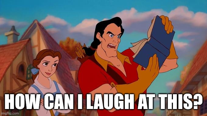 How Can I Laugh At This? | HOW CAN I LAUGH AT THIS? | image tagged in how can i laugh at this | made w/ Imgflip meme maker