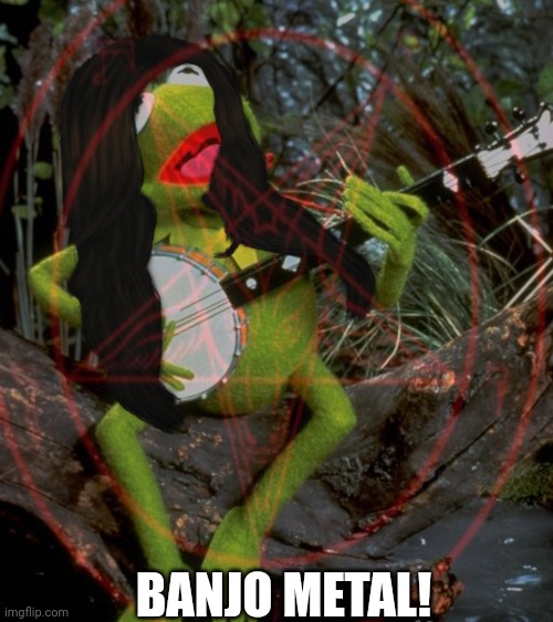 BANJO METAL! | made w/ Imgflip meme maker