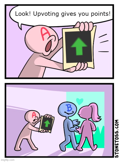 Fun Stream Moment | Look! Upvoting gives you points! | made w/ Imgflip meme maker