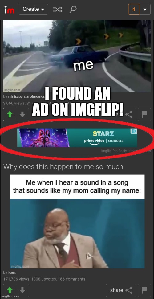 I didn't know there was ads | I FOUND AN AD ON IMGFLIP! | image tagged in funny,memes,funnymemes,ad | made w/ Imgflip meme maker