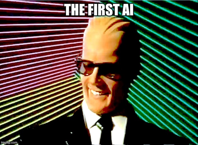 Max Headroom | THE FIRST AI | image tagged in max headroom | made w/ Imgflip meme maker
